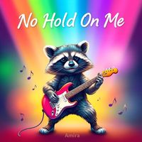 Amira - No Hold On Me
