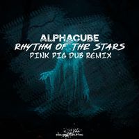 AlphaCube - Rhythm of the Stars (Pink Pig Dub Remix)