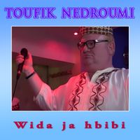 Toufik Nedroumi - Wida ja hbibi