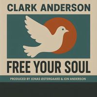 Clark Anderson - Free Your Soul