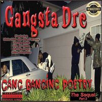 Gangsta Dre - Gang Banging Poetry The Sequel Part 2 (2025 Remaster [Explicit])