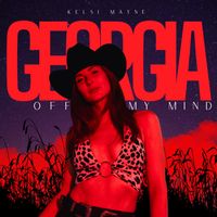Kelsi Mayne - Georgia Off My Mind