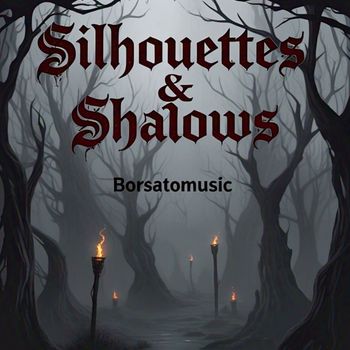 Borsatomusic - Silhouettes & Shadows