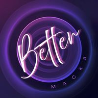 Macka - Better