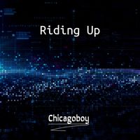 Chicagoboy - Riding Up