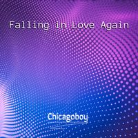 Chicagoboy - Falling in Love Again