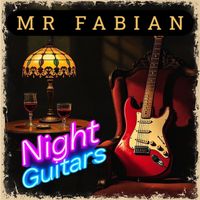 Mr Fabian - Night Guitars