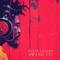 Benny Golson - Swing It!