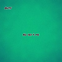 Quty - No Vex 4 Me