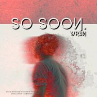 WREN - So Soon (Explicit)