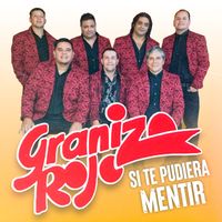 Granizo Rojo - Si Te Pudiera Mentir
