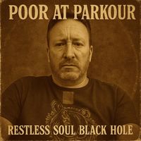 Poor at Parkour - Restless Soul Black Hole