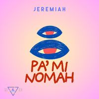 Jeremiah - Pa’ Mi Nomah (Explicit)