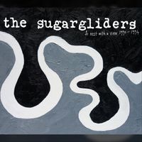 The Sugargliders - A Nest With A View 1990-1994