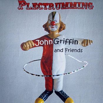 John Griffin - Plectrumming