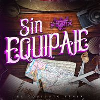 El Conjunto Fénix - Sin Equipaje