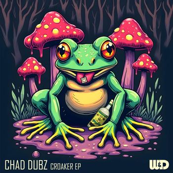 Chad Dubz - Croaker EP