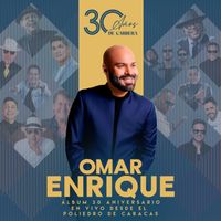 Omar Enrique - 30 Aniversario - En Vivo Desde El Poliedro de Caracas