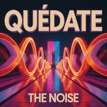 The Noise - Quédate