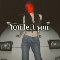 baba kal - You left you (Explicit)