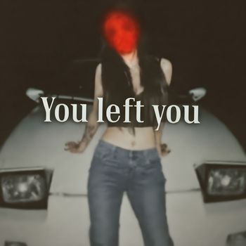 baba kal - You left you (Explicit)
