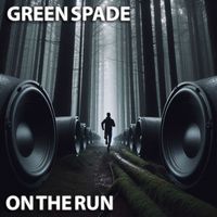 Green Spade - On The Run