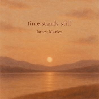 James Marley - time stands still