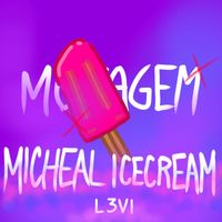 L3VI - MONTAGEM MICHAEL ICECREAM