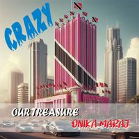 CRAZY - Our Treasure (Onika Maraj)
