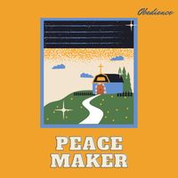 Obedience - PEACE MAKER