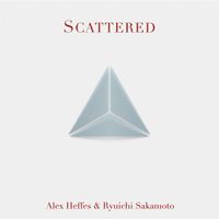 Alex Heffes and Ryuichi Sakamoto - Scattered