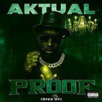 Aktual - Proof (Sped Up) (Explicit)