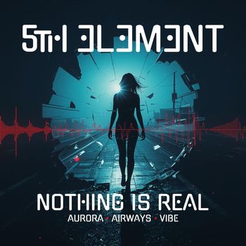5th Element - Nothing Is Real