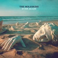 The Moleskins - Ever Again