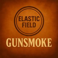 Elastic Field - Gunsmoke