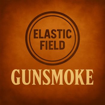 Elastic Field - Gunsmoke