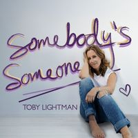 Toby Lightman - Somebody's Someone