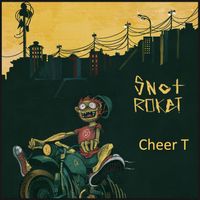Snot Roket - Cheer T