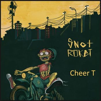 Snot Roket - Cheer T