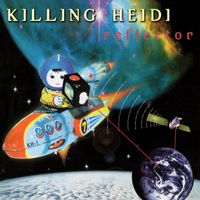 Killing Heidi - Reflector (25th Anniversary Edition) (Explicit)