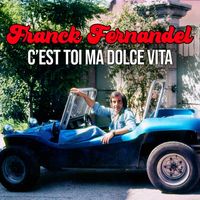 Franck Fernandel - C'est toi ma dolce vita (Edition Deluxe)