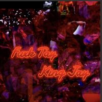 King Jay - Fuxk Tay (Explicit)