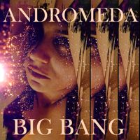 Andromeda - Big Bang