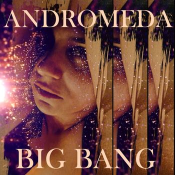 Andromeda - Big Bang