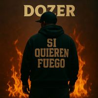 Dozer - Si Quieren Fuego