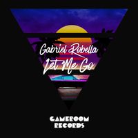 Gabriel Robella - Let Me Go