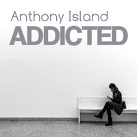 Anthony Island - Addicted