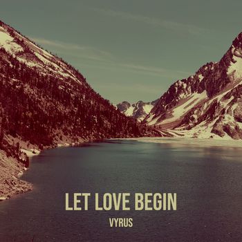 Vyrus - Let Love Begin