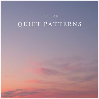 St/llar - Quiet Patterns