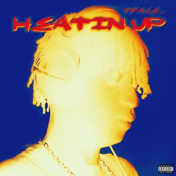TFace - Heatin Up (Explicit)